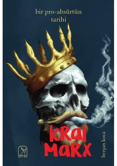 Bir Pro - absürtün Tarihi: Kral Marx - Berşan Koca - Kuzey Işığı