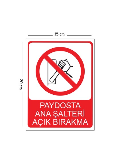 Metal Paydosta Ana Şalteri Açık Bırakma 15x20 Cm Uyarı İş Güvenliği Levhası