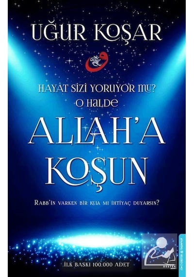 Allah'a Koşun - Uğur Koşar - Destek Yayınları