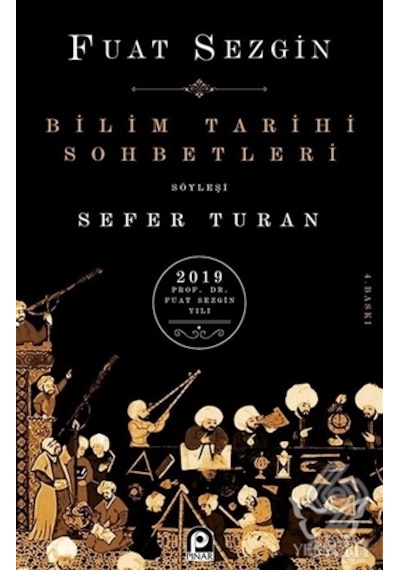 Bilim Tarihi Sohbetleri - Fuat Sezgin - Pınar Yayıncılık