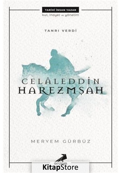 Celaleddin Harzemşah - Meryem Gürbüz - Erdem Yayınları