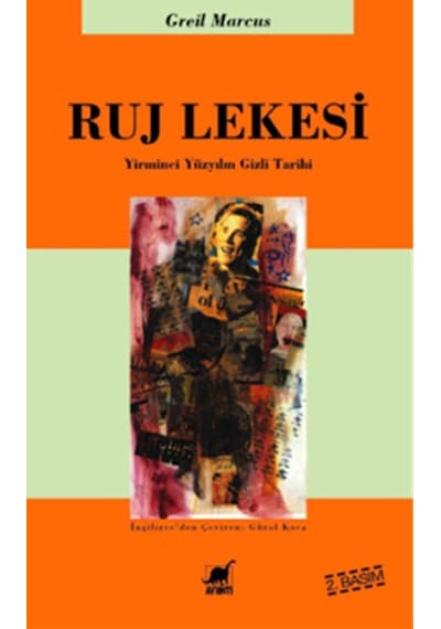 Ruj Lekesi - Yirminci Yüzyılın Gizli Tarihi - Greil Marcus - Ayrıntı Yayınları