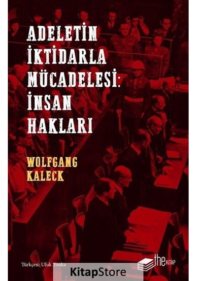 Adaletin İktidarla Mücadelesi: İnsan Hakları - Wolfgang Kaleck - The Kitap