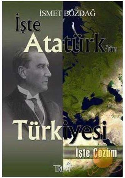 Işte Atatürk'Ün Türkiyesi
