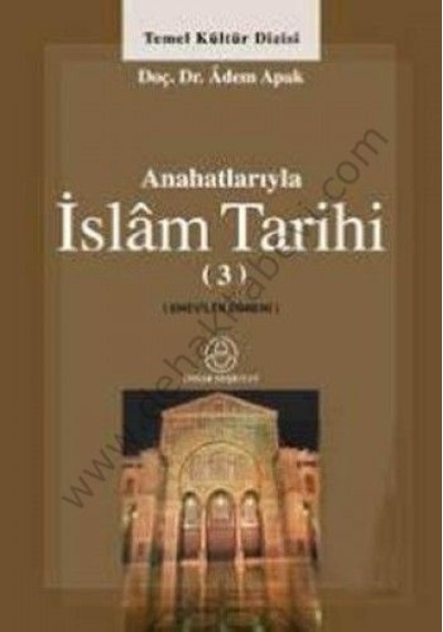 Anahatlarıyla Islam Tarihi 3 Emeviler Dönemi Adem Apak