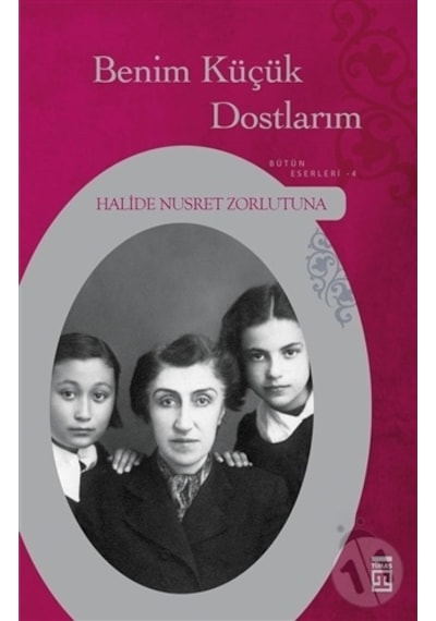 Benim Küçük Dostlarım-Halide Nusret Zorlutuna N11.1241