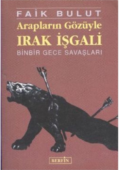 Arapların Gözüyle Irak Işgali - - Faik Bulut Kitabı
