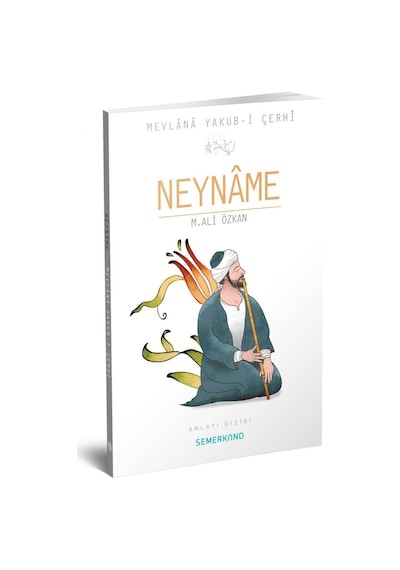 Neyname - Mevlana Yakub-i Çerhi - Semerkand Yayınları