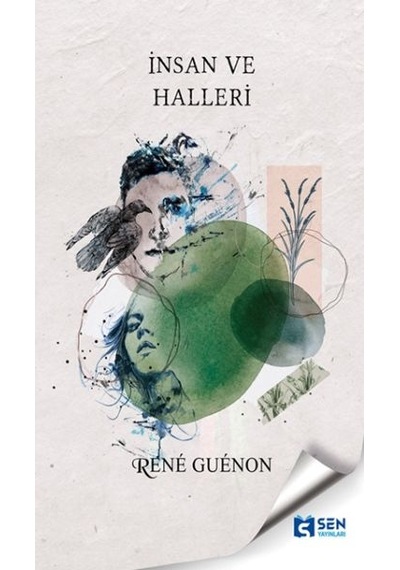 İnsan ve Halleri - Rene Guenon - Sen Yayınları
