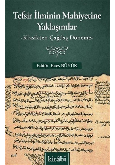 Tefsir İlminin Mahiyetine Yaklaşımlar / Enes Büyük