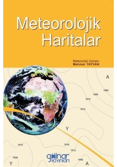 Meteorolojik Haritalar - Mehmet Yayvan - Gülnar Yayınları