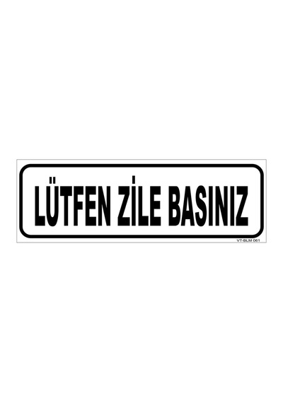 LÜTFEN ZİLE BASINIZ