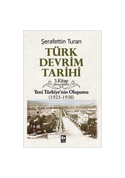 Türk Devrim Tarihi / 3 / I: Yeni Türkiye'nin Oluşumu 1923-1938
