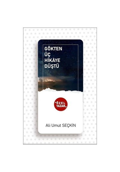 Gökten Üç Hikaye Düştü / Ali Umut Seçkin