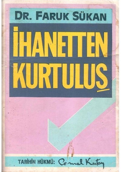 İhanetten Kurtuluş - Tarihin Hükmü Cemal Kutay - Dr.faruk Sükan 1.baskı