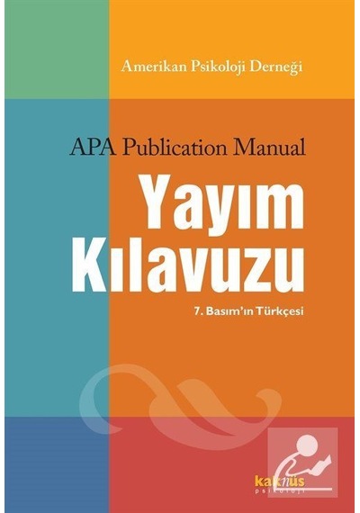 APA Yayım Kılavuzu  - 7.Basım'ın Türkçesi - Kaknüs Yayınları