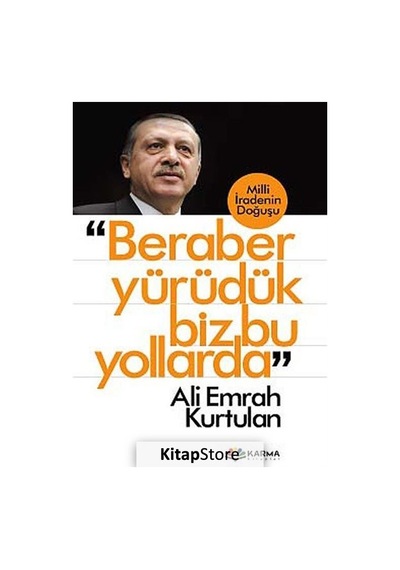 Beraber Yürüdük Biz Bu Yollarda - Ali Emrah Kurtulan - Karma Kitaplar