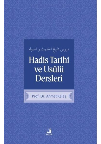 Hadis Tarih Ve Usulü Dersleri Ahmet Keleş