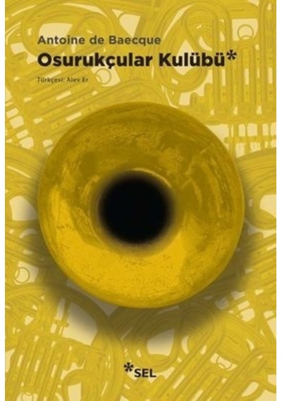 Osurukçular Kulübü - Antoine De Baecque - Sel Yayıncılık