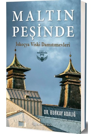 Maltın Peşinde - İskoçya Viski Damıtımevleri - Burkay Adalığ - Epsilon Yayınevi