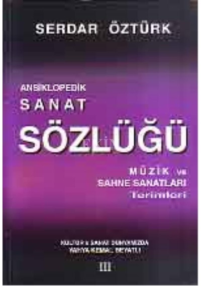 Ansiklopedik Sanat Sözlüğü /Serdar Öztürk