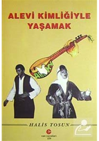 Alevi Kimliğiyle Yaşamak - Halis Tosun - Can Yayınları (Ali Adil Atalay)