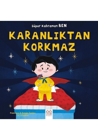 Karanlıktan Korkmaz-Süper Kahraman Ben - Romain Sardou -  Francesca Sardou - 1001 Çiçek