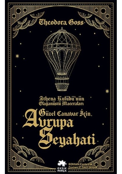 Güzel Canavar İçin Avrupa Seyahati - Athena Kulübü'nün Olağanüstü Maceraları - Theodora Goss - Eksik Parça