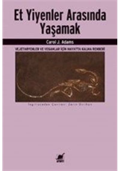 Et Yiyenler Arasında Yaşamak / Carol J. Adams