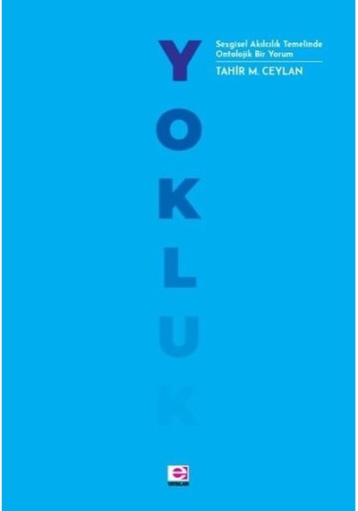 Yokluk - Tahir M.Ceylan - E Yayınları