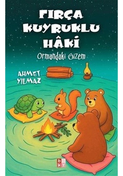 Fırça Kuyruklu Haki & Ormandaki Gizem / Ahmet Yılmaz
