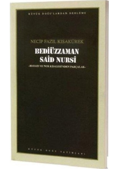 Bediüzzaman Said Nursi - Necip Fazıl Kısakürek - Büyük Doğu Yayınları