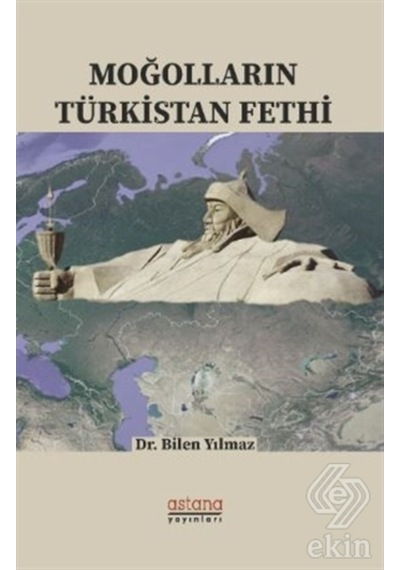 Moğolların Türkistan Fethi/Bilen Yılmaz