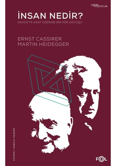 İnsan Nedir? Davos'ta Kant Üzerine Bir Kör Dövüşü - Ernst Cassirer - Fol Kitap