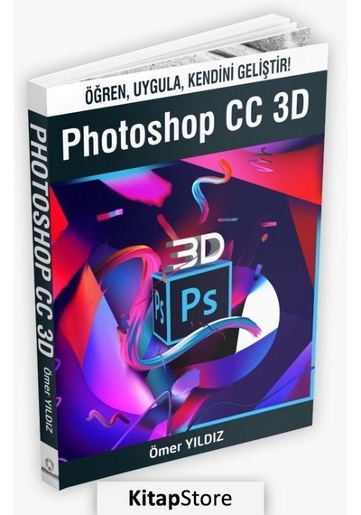 Photoshop CC 3D - Ömer Yıldız - Alternatif Yayıncılık