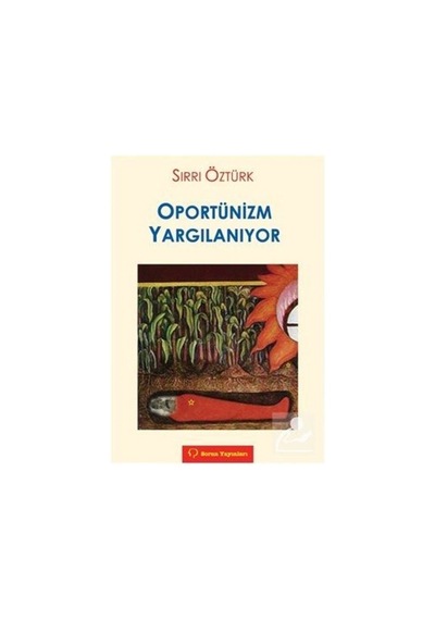 Oportünizm Yargılanıyor / Sırrı Öztürk 9789754311860