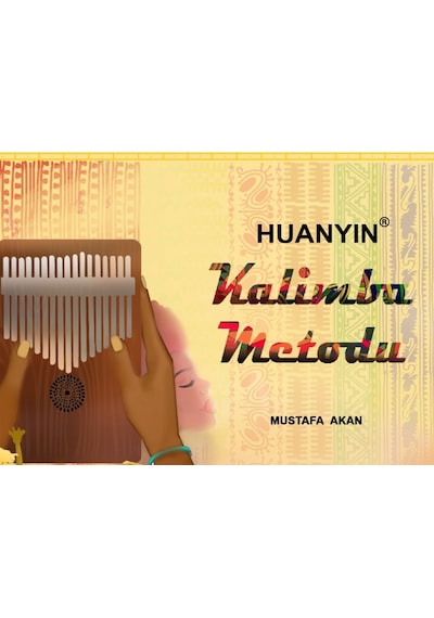 Huanyın Kalimba Metodu - Mustafa Akan Huanyın Kalimba Metodu - Mustafa Akan