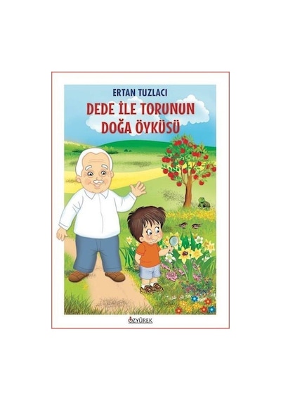Dede İle Torunun Doğa Öyküsü / Ertan Tuzlacı