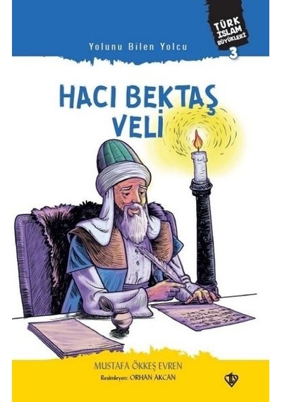Hacı Bektaş Veli - Yolunu Bilen Yolcu - Mustafa Ökkeş Evren - Türkiye Diyanet Vakfı Yayınları