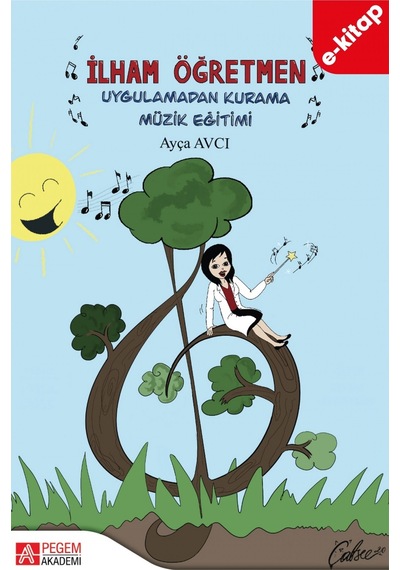 İlham Öğretmen Uygulamadan Kurama Müzik Eğitimi E-kitap