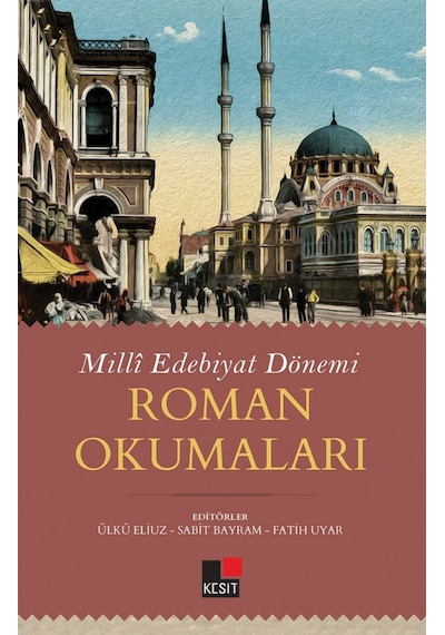Milli Edebiyat Dönemi Roman Okumaları- Kesit Yayınları