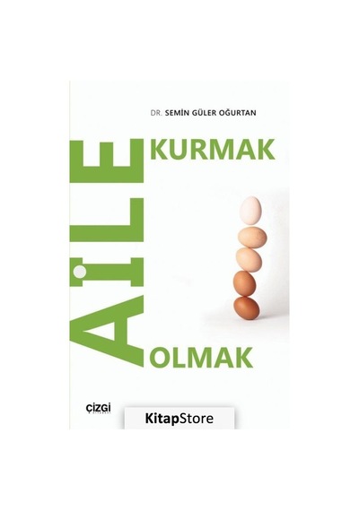 Aile Kurmak Aile Olmak - Semin Güler Oğurtan - Çizgi Kitabevi