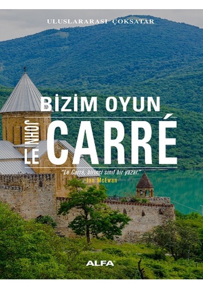 Bizim Oyun - John Le Carre - Alfa Yayıncılık