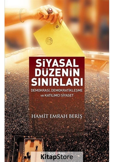 Siyasal Düzenin Sınırları - Hamit Emrah Beriş - Tezkire Yayınları
