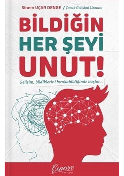 Bildiğin Her Şeyi Unut / Sinem Uçar Denge