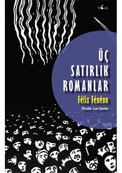 Üç Satırlık Romanlar - Felix Feneon - Fabula