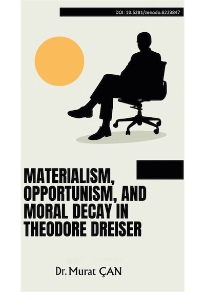 Materialism, Opportunism, And Moral Decay İn Theodore Dreiser ...