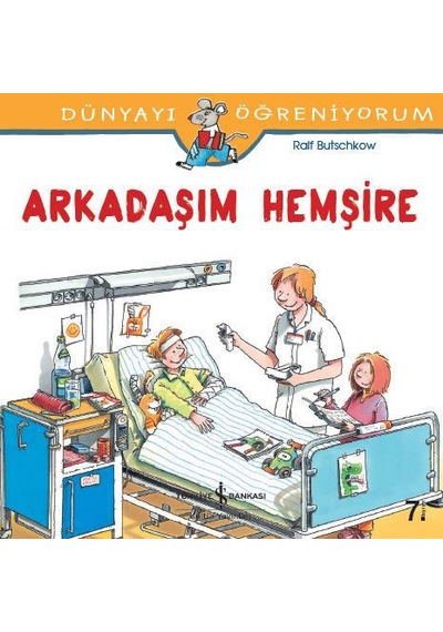 Dünyayı Öğreniyorum - Arkadaşım Hemşire -