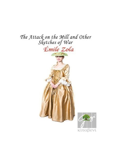 The Attack on the Mill and Other Sketches of War - Emile Zola - Platanus Publishing