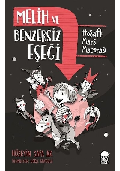 Melih ve Benzersiz Eşeği-Hoşaflı Mars Macerası - Hüseyin Safa Ak - Mavi Kirpi